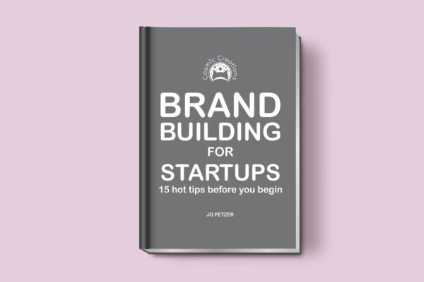 Brand Building for Startups - 15 hot tips before you begin